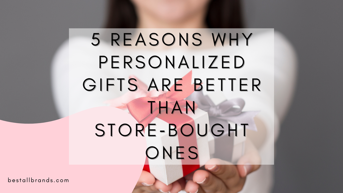 5 Reasons Why Personalized Gifts Are Better Than Store‑Bought Ones
