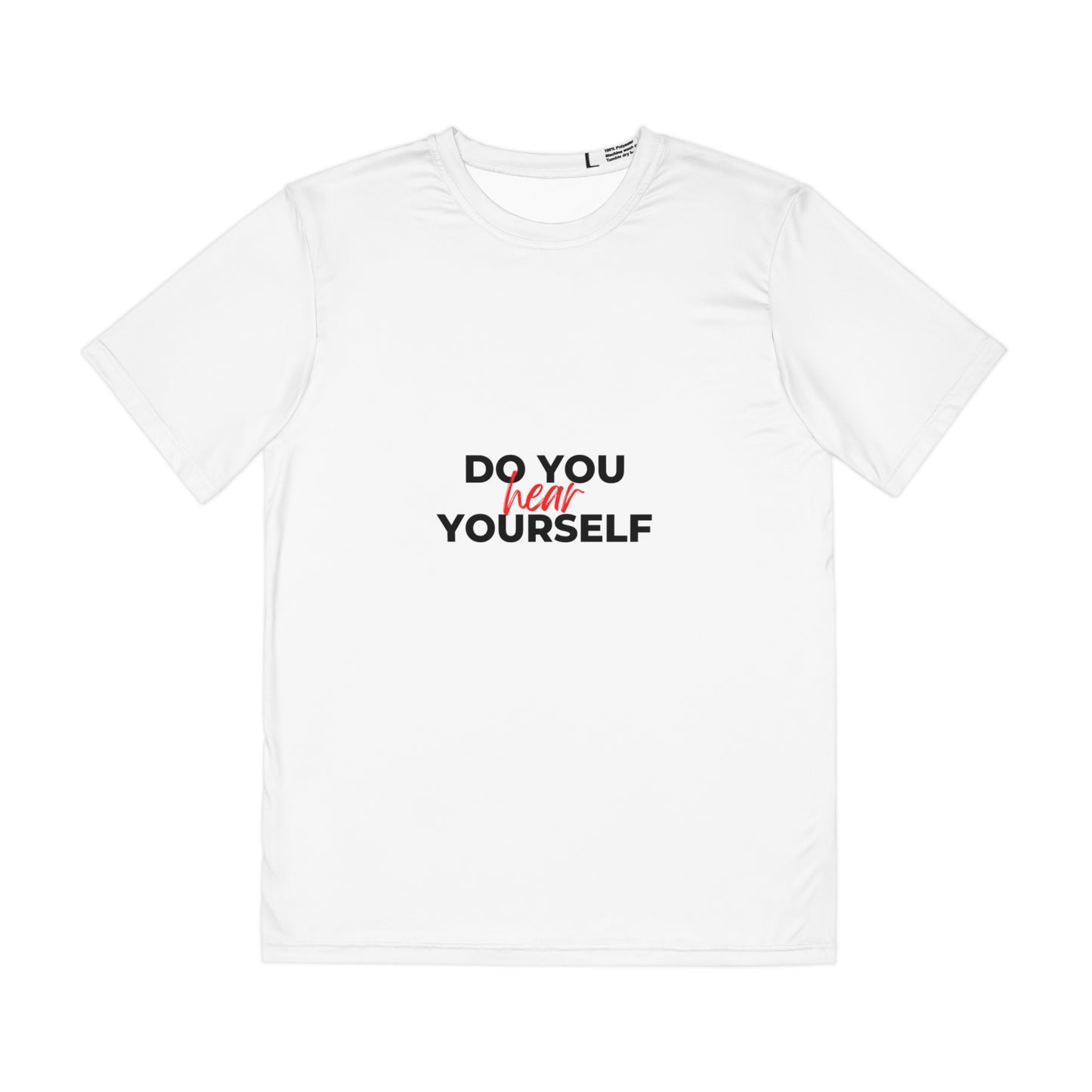 Do You Hear Yourself White Tee