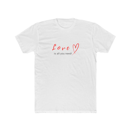 Love Is All You Need Unisex Cotton Crew Tee