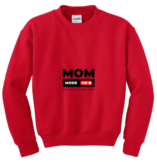 Mom Mode On Always Sweatshirt