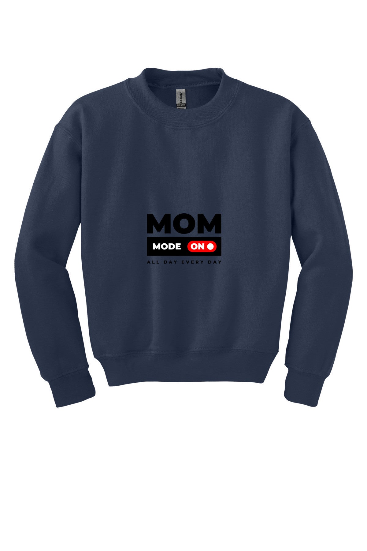 Mom Mode On Always Sweatshirt