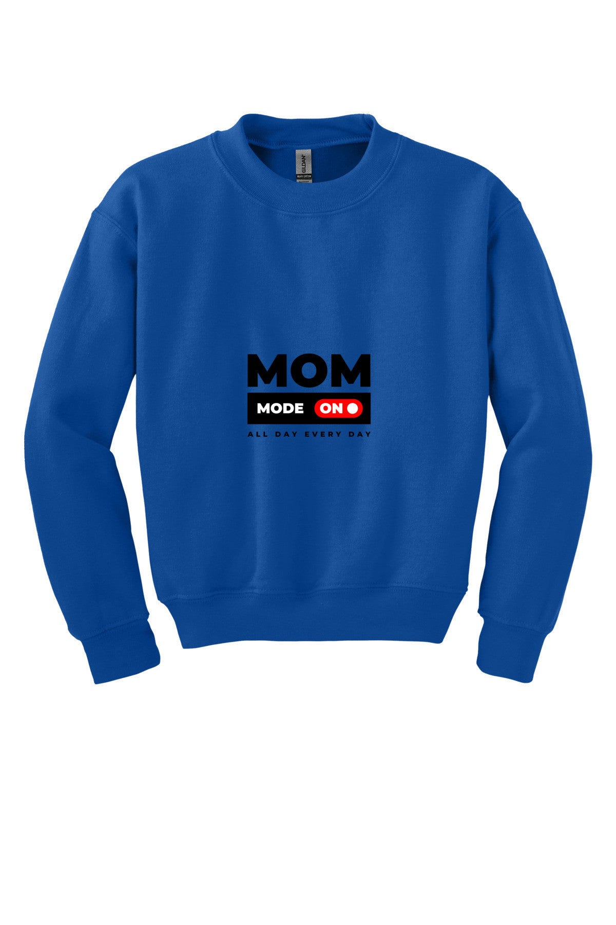 Mom Mode On Always Sweatshirt