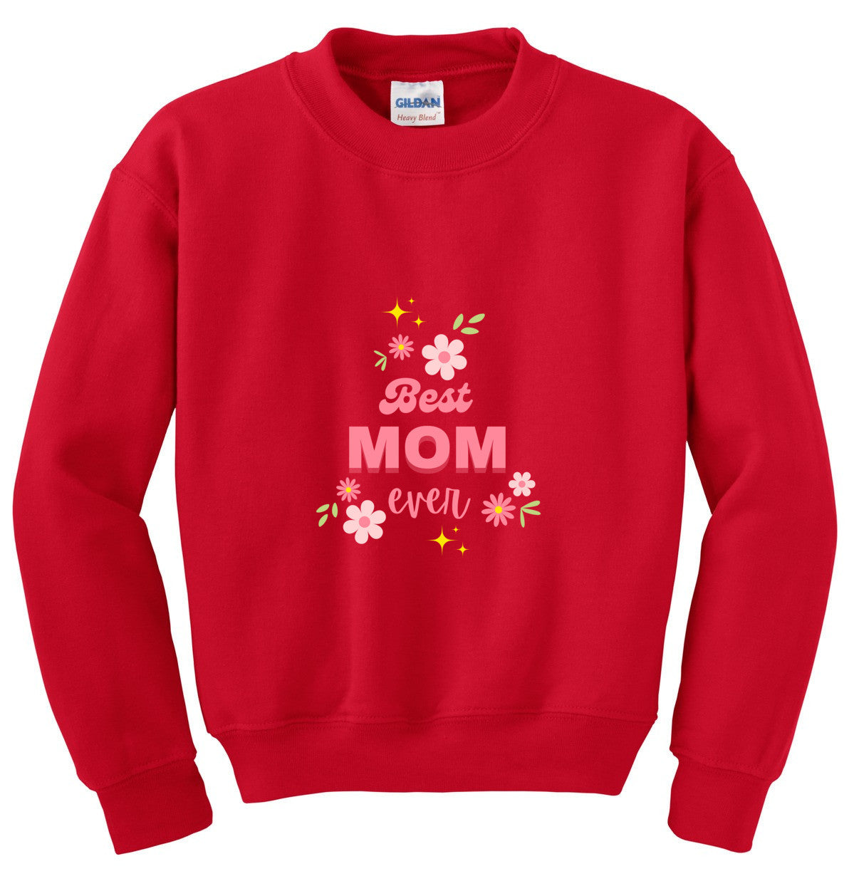 Best Mom Ever Sweatshirt