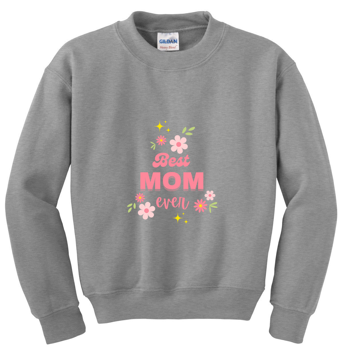 Best Mom Ever Sweatshirt