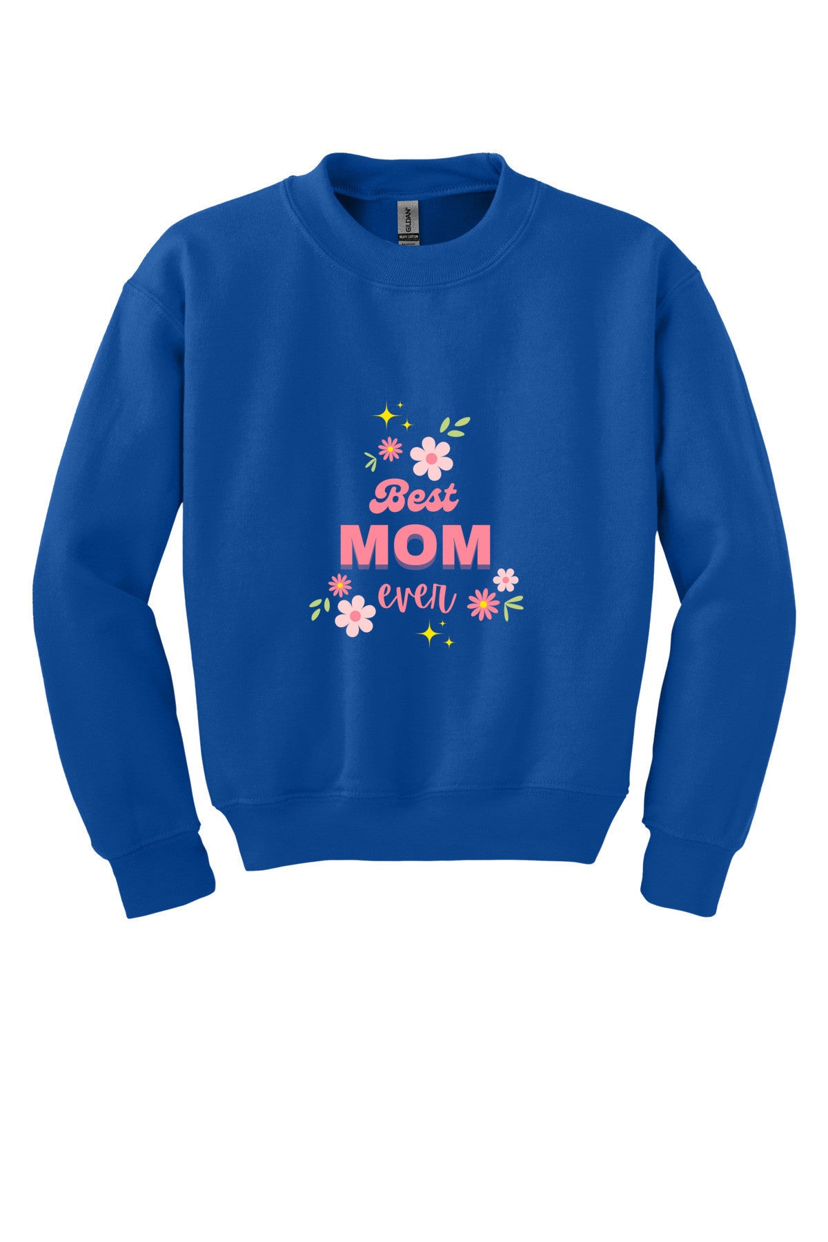 Best Mom Ever Sweatshirt