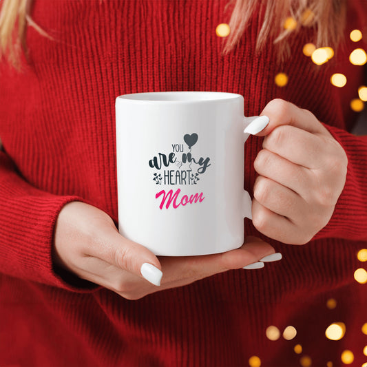 You Are My Heart Mom Mug